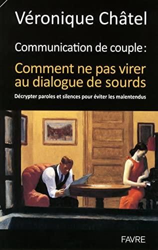 Communication de couple : comment ne pas virer au dialogue de sourds - Dialogue de sourds entre elle