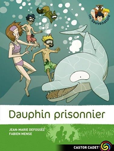 Les Sauvenature Dauphin prisonnier