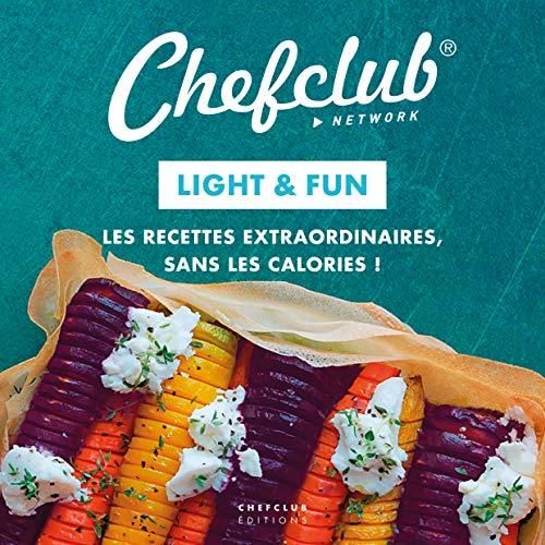 Light & Fun - Les recettes extraordinaires, sans les calories !