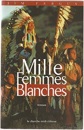 Mille femmes blanches Tome 1