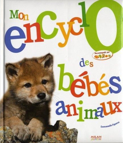 Mon encyclo des bébés animaux
