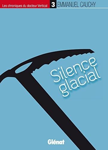 Silence glacial Tome 3