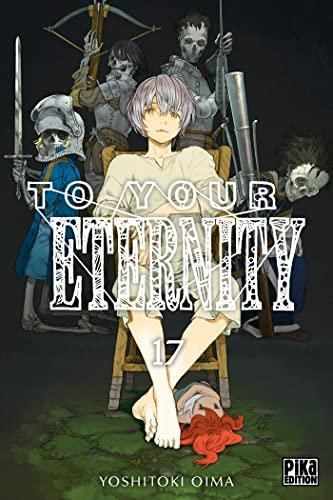 To your eternity - Tome 17